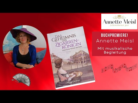 Annette Meisl: Das Geheimnis der Zigarrenkönigin - Historischer Roman aus Kuba