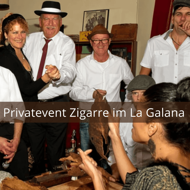 Privatevent Zigarre im La Galana - LA GALANA - LA GALANA - Firmenevent-Geburtstagsfeier. Hochzeitsfeier, Junggesellenabschied - Zigarre - Zigarren - Zigarren kaufen - Zigarrendreherin | Zigarrendreher | Zigarrenmanufaktur | Tabakgeschäft