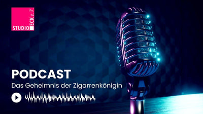 Podcast: Das Geheimnis der Zigarrenkönigin  | Studio Eck e. V.