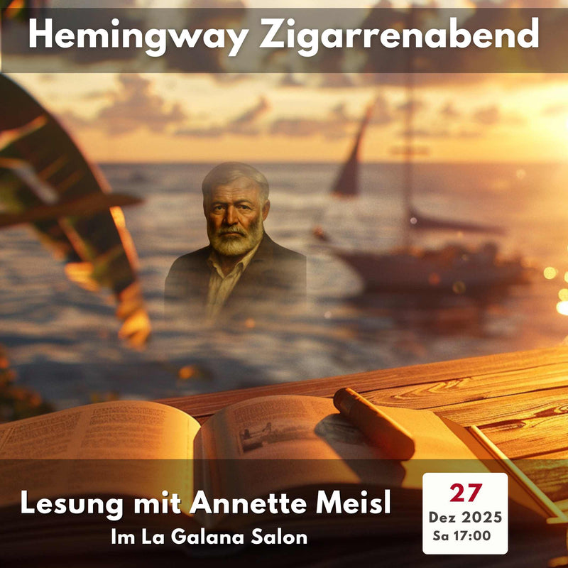 Lesung Ernest Hemingway-Seminar mit Rum und Zigarre - LA GALANA - LA GALANA - Zigarre - Zigarren - Zigarren kaufen - Zigarrendreherin | Zigarrendreher | Zigarrenmanufaktur | Tabakgeschäft